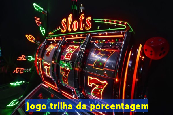 jogo trilha da porcentagem